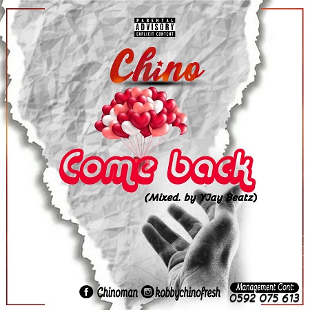 Chino - Come Back Ft. Kwame Tsina (Mixed By Yjay Beatz) Chino - Come Back Ft. Kwame Tsina