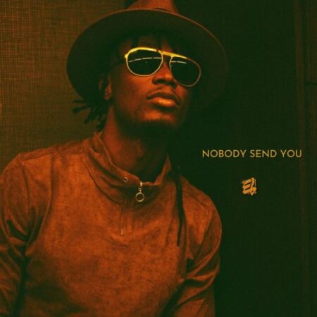 E.L - Nobody Send You E.L - Nobody Send You