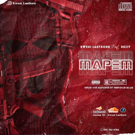 Kwesi Lastborn Ft. Dizzy – Mapem (Prod. by Survivor Beatz)