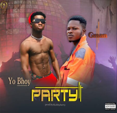 Yo Bhoy - Party Ft. G Man (Prod. By Kobby Berry) Yo Bhoy - Party Ft. G Man