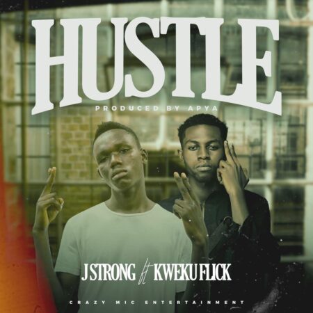 J Strong – Hustle Ft. Kweku Flick (Prod By Apya)