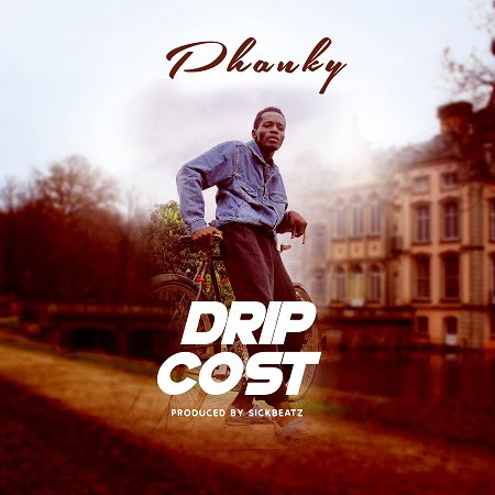Phanky - Drip Cost (Prod By SickBeatz) Phanky - Drip Cost