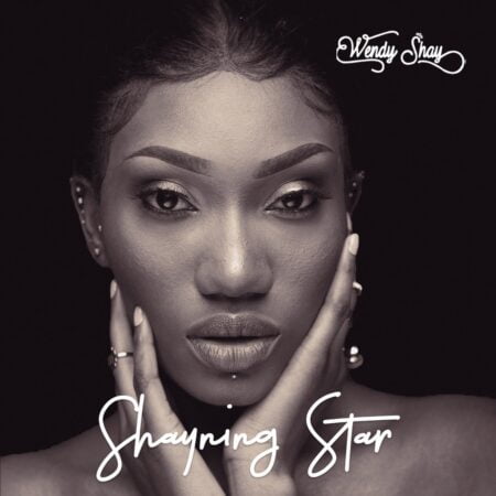 Wendy Shay - Shayning Star (Full Album) Wendy Shay Shayning Star Album