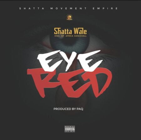 Shatta Wale – Eye Red (Prod. By Paq)