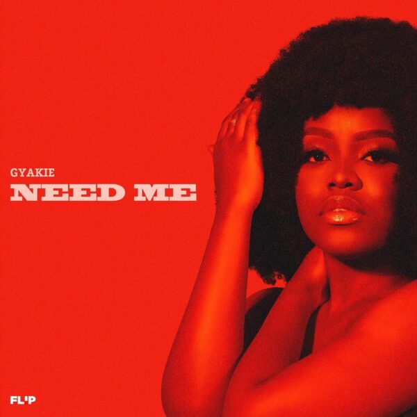 Gyakie - Need Me Gyakie - Need Me