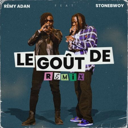 Remy Adan – Le Goût De (Remix) Ft. Stonebwoy