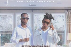 Strongman – Nhyira Ft. Akwaboah (Prod. By Tubhani Muzik)