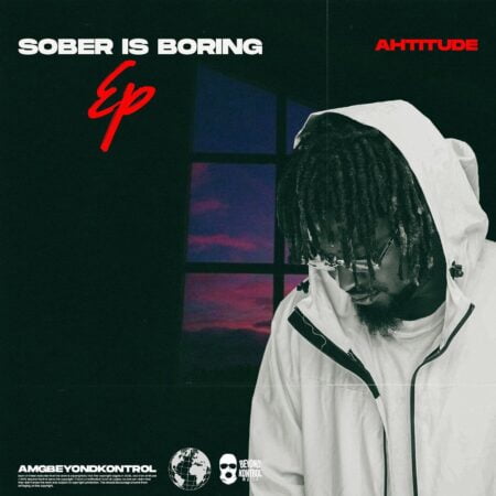 Ahtitude – Sober Is Boring Ep (Full Album)