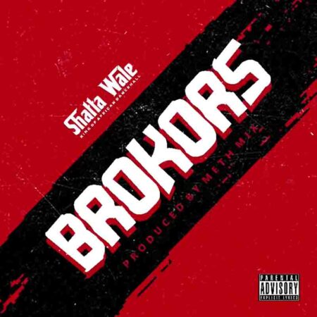 Shatta Wale - Brokors (Prod by Methmix) Shatta Wale - Brokors
