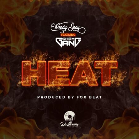 Wendy Shay - Heat Ft Shay Gang (Prod. by Foxbeatz) Wendy Shay - Heat Ft Shay Gang (Prod. by Foxbeatz)
