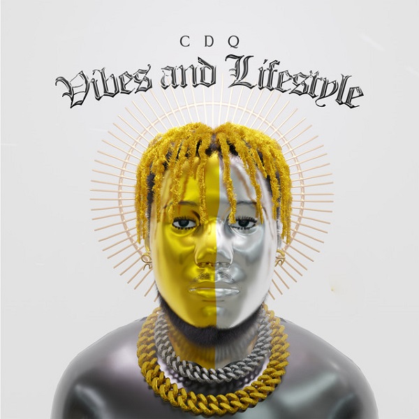 CDQ - Keep On Rocking ft. Wande Coal (Vibes and Lifestyle Album) CDQ Vibes and Lifestyle Album