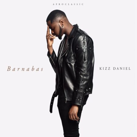Kizz Daniel - Barnabas