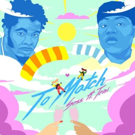 Sess Ft Teni - To Match | Mp3 Download Sess Ft Teni - To Match
