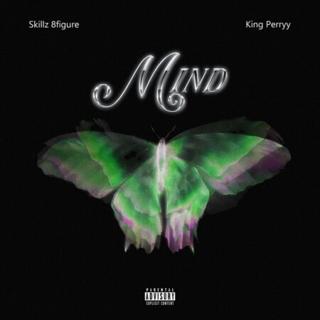 Skillz 8Figure - Mind ft King Perryy | Mp3 Download Skillz 8Figure - Mind ft King Perryy