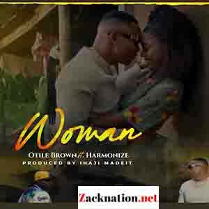 Otile Brown Ft Harmonize – Woman