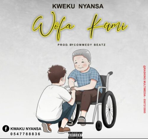 Kweku Nyansa – Wofa Kumi (Prod. By Commedy Beatz)