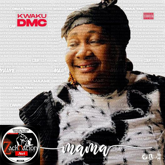 DOWNLOAD: Kwaku DMC – Mama Mp3