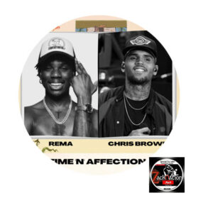 Rema - Time N Affection Ft Chris Brown