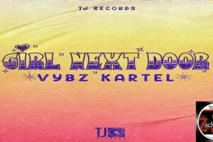 Download: Vybz Kartel – Girl Next Door Mp3
