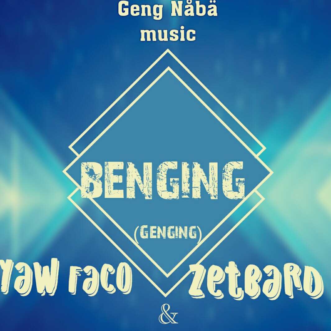 GenG NaBa (Adum Pz & Yaw Faco) – Benging