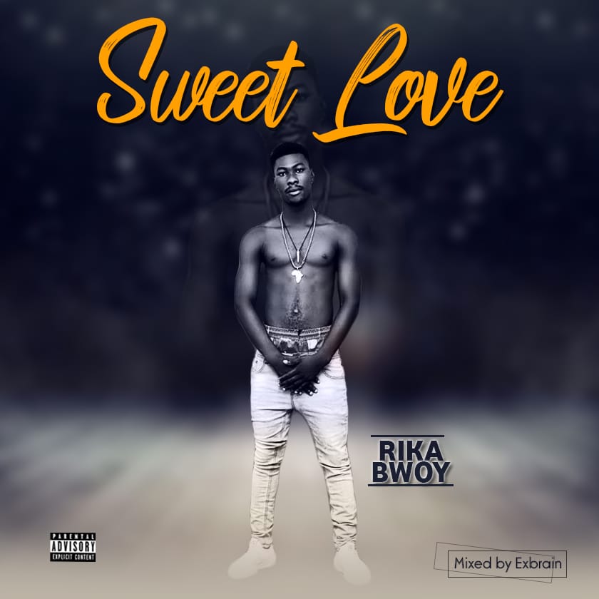 Rika Bwoy – Sweet Love (Mixed By Exbrain)