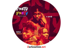 DOWNLOAD: A-Swxg – Party ft Kwesi Arthur x Dayonthetrack MP3