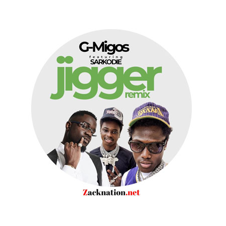 DOWNLOAD: G-Migos Ft Sarkodie – Jigger Remix (New Song)