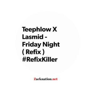 Teephlow Ft Lasmid - Friday Night Remix 
