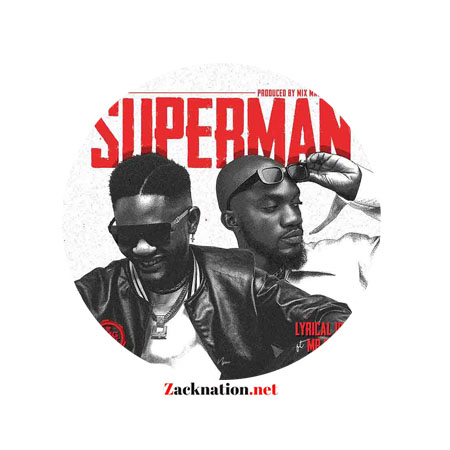 Download Lyrical Joe – Superman ft Mr Drew Mp3 (New Song)