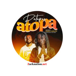 Patapaa - Atopa Ft Fada Leezy