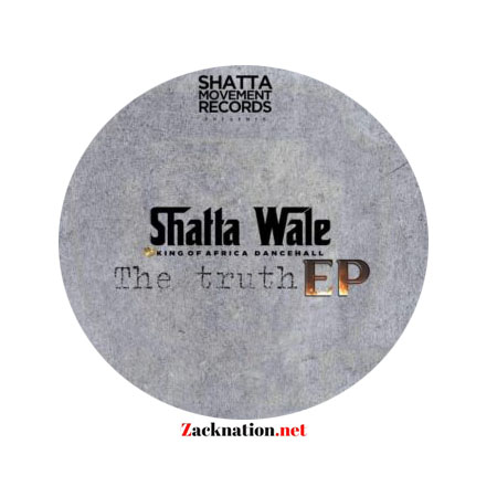 Download: Shatta Wale – The Truth EP (Full Album) Zip & MP3