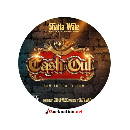 Download: Shatta Wale – Cash Out Mp3 (New Song)