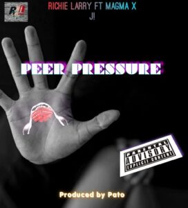 Richie Larry Ft Magma x J! - Peer Pressure
