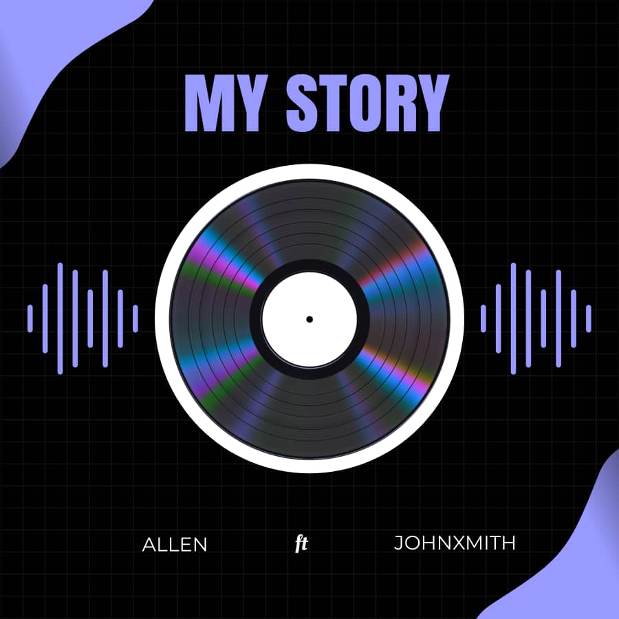 Allen – My Story Ft. John Xmith | Mp3 Download