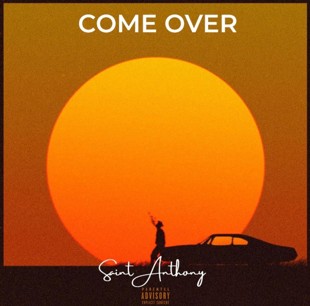 Saint Anthony – Come Over (Prod. By Beatzlypton) Mp3 Download