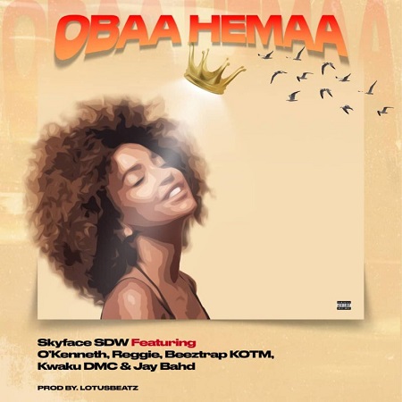 Download: Skyface Ft Asakaa, O’Kenneth – Obaa Hemaa Mp3