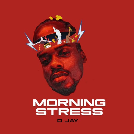 Download: D Jay – Morning Stress Mp3 (Dance Challenge)