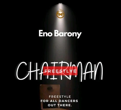 Download: Eno Barony – Chairman Mp3 (New Song)