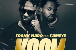 Download: Frank Naro – Koom Ft Fameye Mp3 (New Song)