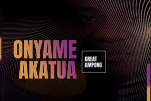Download: Great Ampong – Onyame Akatua Mp3 (New Song)