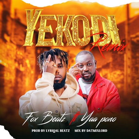 Download: Fox Beatz – Yekodi (Remix) Ft. Yaa Pono Mp3