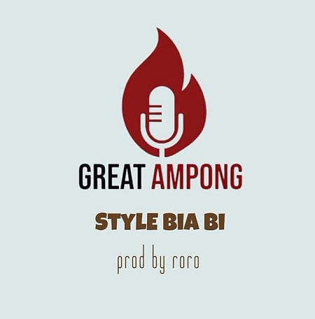 Download: Great Ampong – Style Biaa Bi Mp3 (New Song)