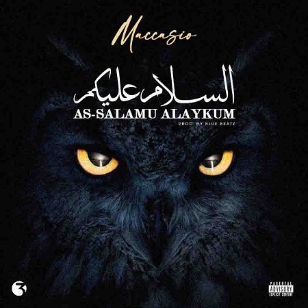 Download: Maccasio – Asalamu Alaykum Mp3 (New Song)