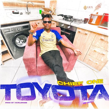 Download: Chief One – Toyota Mp3 (New Song)