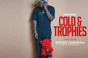 Download: Medikal – Cold And Trophies Ft Sister Derby Mp3