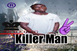 Rich Khing – Killer Man | Mp3 Download