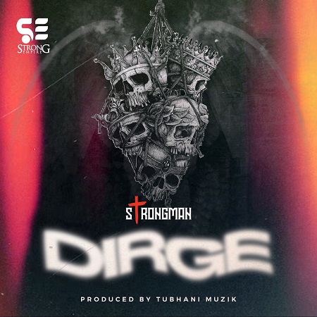 Download: Strongman – Dirge Mp3 (New Song)