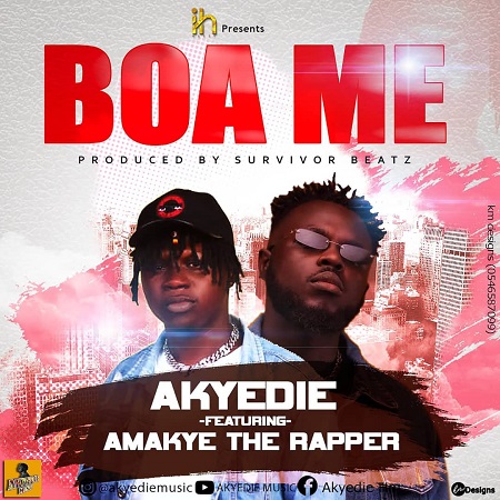 Akyedie – Boa Me Ft. AmakyeTheRapper (Prod. By Survivor Beatz)