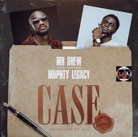 Download: Mr Drew – Case (Remix) Ft Mophty Legacy, Tema Hyper