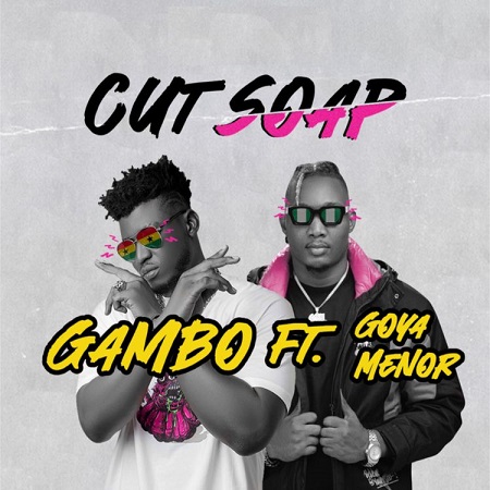 Download: Gambo – Cut Soap Ft Goya Menor Mp3 (New Song)